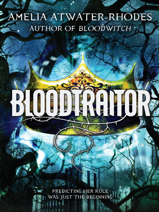 Title details for Bloodtraitor by Amelia Atwater-Rhodes - Available